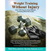 Weight Training Without Injury: Over 350 Step-by-Step Pictures Including What Not to Do!