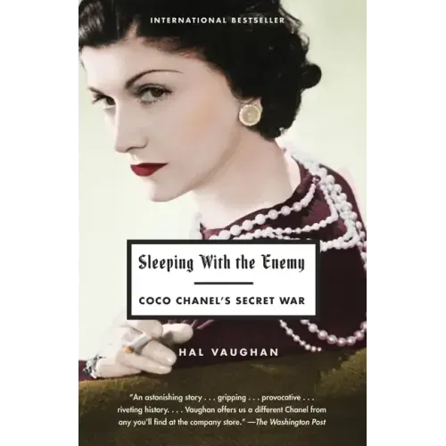 Sleeping with the Enemy: Coco Chanel's Secret War