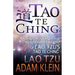 Tao Te Ching: Lao Tsu's Tao Te Ching: A Modern Reinterpretation by Adam Klein