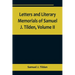 Letters and Literary Memorials of Samuel J. Tilden, Volume II