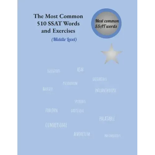 The Most Common 510 SSAT Words and Exercises: Middle Level
