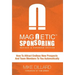 Magnetic Sponsoring: How To Attract Endless New Prospects And Team Members To You Automatically
