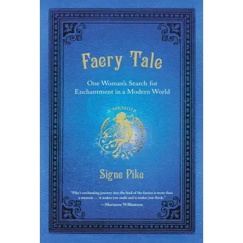 Faery Tale: One Woman's Search for Enchantment in a Modern World