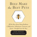 Bees Make the Best Pets: All the Buzz about Being Resilient, Collaborative, Industrious, Generous, and Sweet-Straight from the Hive (Beekeeping Gift)