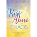 Rise Above the Chaos: How to Keep Positive in an Unsettled World
