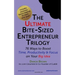 The Ultimate Bite-Sized Entrepreneur Trilogy: 76 Ways to Boost Time, Productivity & Focus on Your Big Idea