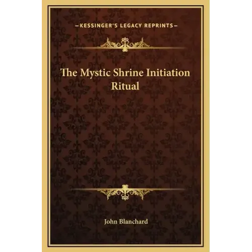 The Mystic Shrine Initiation Ritual