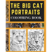The Big Cat Portraits Colouring Book: Grayscale & Realistic Big Wild Cats Animal Colouring Book - Lions, Cheetah, Leopards, Tigers, Panthers, Jaguars,