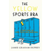 The Yellow Sports Bra: A True Story of Love, Faith, and Basketball