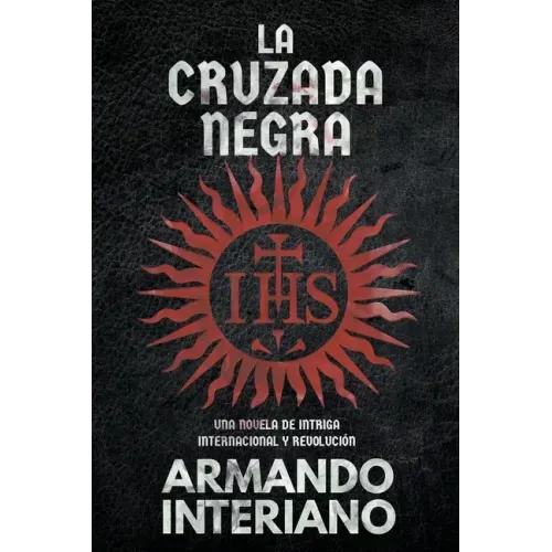 La Cruzada Negra: Una Novela de Intriga Internacional y Revolución