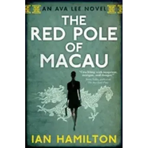 The Red Pole of Macau: An Ava Lee Novel: Book 4