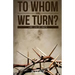 To Whom Shall We Turn?: Lord, Liar or Lunatic
