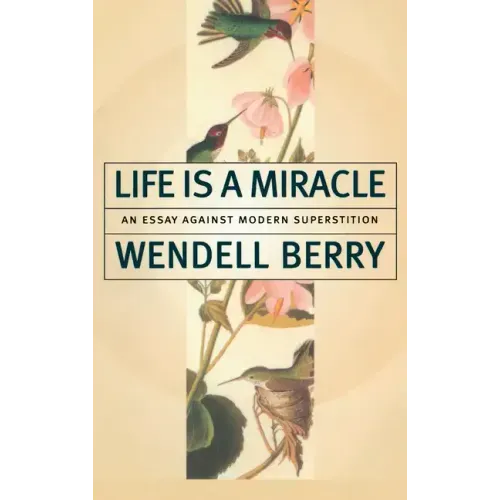 Life is a Miracle: An Essay Against Modern Superstition