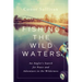 Fishing the Wild Waters: An Angler's Search for Peace and Adventure in the Wilderness