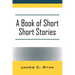 A Book of Short Short Stories: Autobiography of the Author