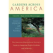 Gardens Across America, East of the Mississippi: The American Horticulatural Society's Guide to American Public Gardens and Arboreta