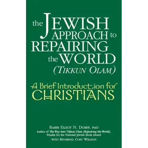 The Jewish Approach to Repairing the World (Tikkun Olam): A Brief Introduction for Christians
