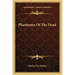 Phantasms of the Dead