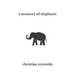 A memory of elephants