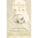 The Descent of Man - And Selection in Relation to Sex