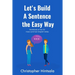Let's Build a Sentence: The Easy Way: The 50 Most Commonly Used Verbs in English