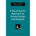 Social Justice Approach to Survey Design and Analysis