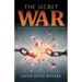 The Secret War: The Struggle for Your Last Freedom