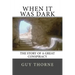 When It Was Dark: The Story of a Great Conspiracy