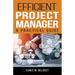 Efficient PROJECT MANAGER: A Practical Guide