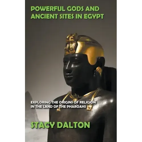 Powerful Gods and Ancient Sites in Egypt