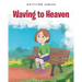 Waving to Heaven