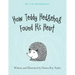 How Teddy Hedgehog Found His Heart: Book 1 of the Teddy Hedgehog Series
