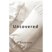 Uncovered