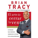 El Arte de Cerrar La Venta: La Clave Para Hacer Más Dinero Más Rápidamente En El Mundo de Las Ventas Profesionales = The Art of Closing the Sale