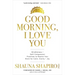 Good Morning, I Love You: Mindfulness and Self-Compassion Practices to Rewire Your Brain for Calm, Clarity, and Joy
