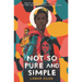 Not So Pure and Simple