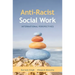 Anti-Racist Social Work: International Perspectives