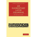 An Elementary Latin Grammar