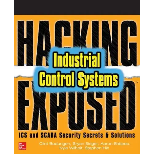 Hacking Exposed Industrial Control Systems: ICS and Scada Security Secrets & Solutions