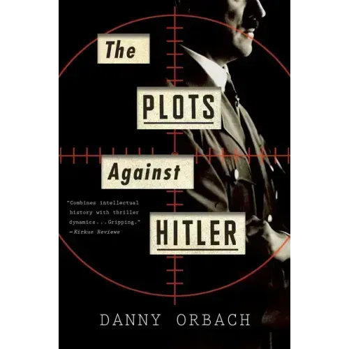 The Plots Against Hitler