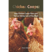 Chicken Coops: Easy Chicken Coops Plans and Tips on Taking Care of You Flock