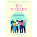 Hug Therapy: A 21-Day Journey to Embracing Yourself, Your Life, and Everyone Around You