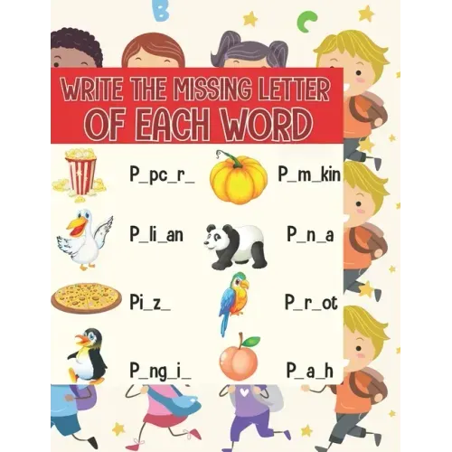 Write the missing letter of each word: Fill the space blank with the right letter to correctly write the word