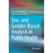 Sex- And Gender-Based Analysis in Public Health