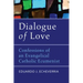 Dialogue of Love: Confessions of an Evangelical Catholic Ecumenist