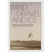 Wind, Gravel and Ice: Memoir of my Opa as a Canadian Soldier in Iceland during the Second World War