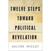 Twelve Steps Toward Political Revelation