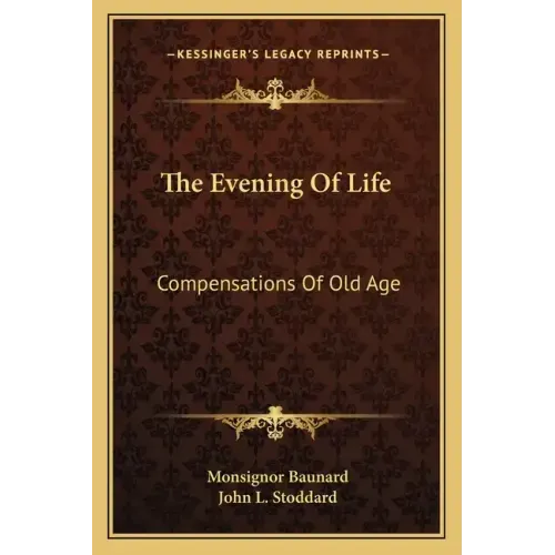 The Evening of Life: Compensations of Old Age