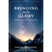 Bringing Us To Glory: Daily Readings for the Christian Journey