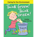 Think Green! Think Green!